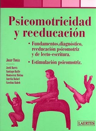 PSICOMOTRICIDAD Y REEDUCACION : FUNDAMENTOS, DIAGNOSTICO, RE | 9788475845500 | TOMAS, JOSEP ,   COORD. | Llibreria Aqualata | Comprar libros en catalán y castellano online | Comprar libros Igualada