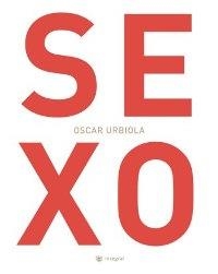 SEXO | 9788478716098 | URBIOLA, OSCAR | Llibreria Aqualata | Comprar libros en catalán y castellano online | Comprar libros Igualada