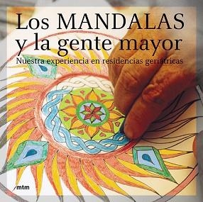 MANDALAS Y LA GENTE MAYOR, LOS | 9788495590923 | MTM | Llibreria Aqualata | Comprar libros en catalán y castellano online | Comprar libros Igualada