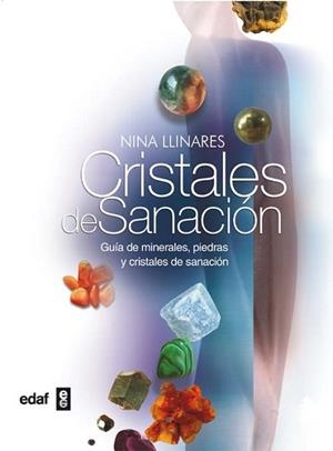 CRISTALES DE SANACION. GUIA DE MINERALES, PIEDRAS Y CRISTALE | 9788441417779 | LLINARES, NINA | Llibreria Aqualata | Comprar llibres en català i castellà online | Comprar llibres Igualada