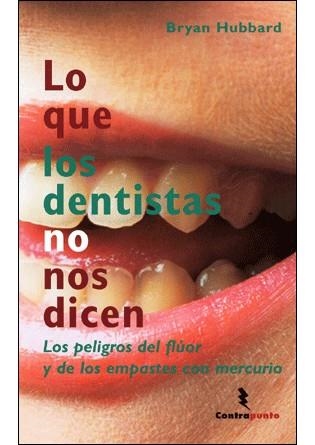 LO QUE LOS DENTISTAS NO NOS DICEN | 9788496194892 | HUBBARD, BRYAN | Llibreria Aqualata | Comprar libros en catalán y castellano online | Comprar libros Igualada