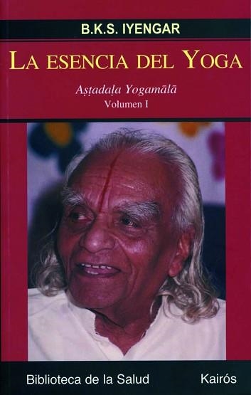 ESENCIAL DEL YOGA, LA | 9788472456327 | IYENGAR, B.K.S. | Llibreria Aqualata | Comprar libros en catalán y castellano online | Comprar libros Igualada