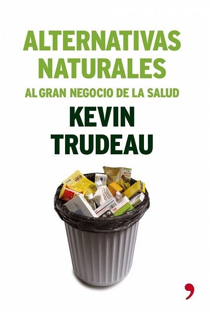 ALTERNATIVAS NATURALES. AL GRAN NEGOCIO DA LA SALUD | 9788484605553 | TRUDEAU, KEVIN | Llibreria Aqualata | Comprar llibres en català i castellà online | Comprar llibres Igualada