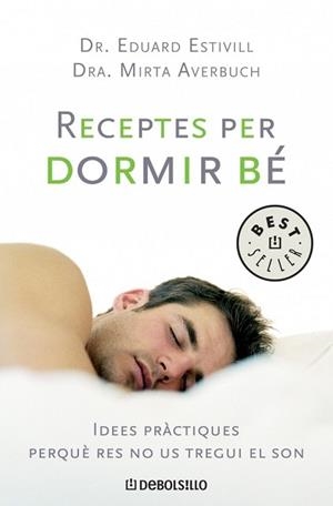 RECEPTES PER DORMIR BE (BEST SELLER 486-99 | 9788483463253 | ESTIVIIL, EDUARD - AVERBUCH, MIRTA | Llibreria Aqualata | Comprar llibres en català i castellà online | Comprar llibres Igualada