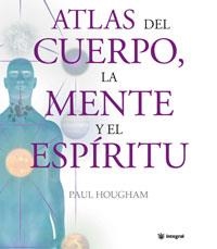 ATLAS DEL CUERPO, LA MENTE Y EL ESPIRITU | 9788478715947 | HOUGHAM, PAUL | Llibreria Aqualata | Comprar libros en catalán y castellano online | Comprar libros Igualada