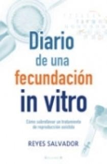 DIARIO DE LA FECUNDACION IN VITRO | 9788466632201 | SALVADOR, REYES | Llibreria Aqualata | Comprar llibres en català i castellà online | Comprar llibres Igualada