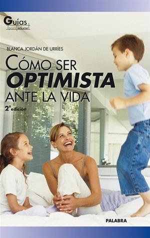 COMO SER OPTIMISTA ANTE LA VIDA | 9788482399928 | JORDAN DE URRIES, BLANCA | Llibreria Aqualata | Comprar llibres en català i castellà online | Comprar llibres Igualada