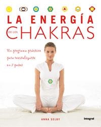 ENERGÍA DE LOS CHAKRAS, LA | 9788478717231 | SELBY, ANNA | Llibreria Aqualata | Comprar llibres en català i castellà online | Comprar llibres Igualada