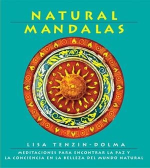 NATURAL MANDALAS | 9788434230668 | TENZIN, LISA - DOLMA | Llibreria Aqualata | Comprar libros en catalán y castellano online | Comprar libros Igualada