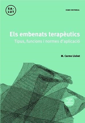 EMBENATS TERAPEUTICS, ELS. TIPUS, FUNCIONS I NORMES D'APLICA | 9788497660266 | LLOBET ABIZANDA, M. CARME | Llibreria Aqualata | Comprar libros en catalán y castellano online | Comprar libros Igualada