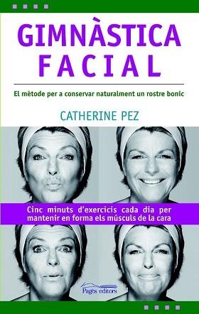GIMNASTICA FACIAL | 9788497796125 | PEZ, CATHERINE | Llibreria Aqualata | Comprar libros en catalán y castellano online | Comprar libros Igualada
