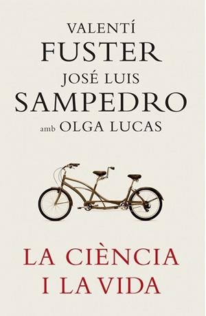 CIENCIA I LA VIDA, LA | 9788401387180 | FUSTER, VALENTI / SAMPEDRO, JOSE LUIS / LUCAS, OLG | Llibreria Aqualata | Comprar libros en catalán y castellano online | Comprar libros Igualada