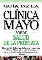 SALUD DE LA PROSTATA (GUIA CLINICA MAYO) | 9789706553270 | CLINICA MAYO | Llibreria Aqualata | Comprar libros en catalán y castellano online | Comprar libros Igualada