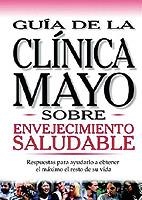 ENVEJICIMIENTO SALUDABLE (GUIA CLINICA MAYO) | 9789706556271 | CLINICA MAYO | Llibreria Aqualata | Comprar libros en catalán y castellano online | Comprar libros Igualada