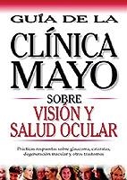 VISION Y SALUD OCULAR (GUIA CLINICA MAYO) | 9789706555502 | CLINICA MAYO | Llibreria Aqualata | Comprar libros en catalán y castellano online | Comprar libros Igualada