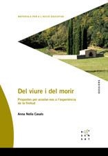 DE LA VIDA I DE LA MORT. PROPOSTES PER A ACOSTAR-NOS A L'EXP | 9788495988966 | NOLLA CASALS, ANNA | Llibreria Aqualata | Comprar libros en catalán y castellano online | Comprar libros Igualada