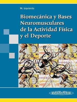 BIOMECANICA Y BASES NEUROMUSCULARES DE LA ACTIVIDAD FISICA Y | 9788498350234 | IZQUIERDO, MIKEL | Llibreria Aqualata | Comprar llibres en català i castellà online | Comprar llibres Igualada