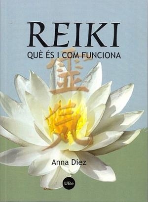 REIKI. QUE ES I COM FUNCIONA | 9788447531165 | DIEZ, ANNA | Llibreria Aqualata | Comprar libros en catalán y castellano online | Comprar libros Igualada
