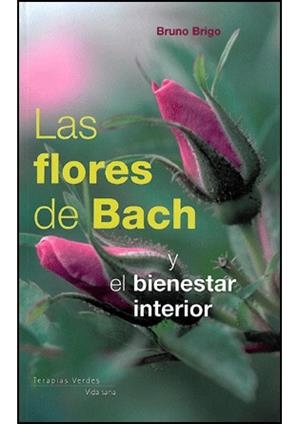 FLORES DE BACH Y EL BIENESTAR EMOCIONAL, LAS | 9788492716081 | BRIGO, BRUNO | Llibreria Aqualata | Comprar libros en catalán y castellano online | Comprar libros Igualada