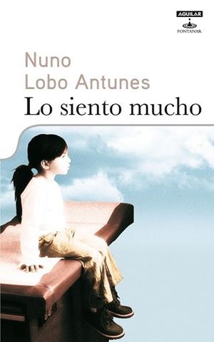 LO SIENTO MUCHO | 9788403598140 | LOBO ANTUNES, NUNO | Llibreria Aqualata | Comprar libros en catalán y castellano online | Comprar libros Igualada