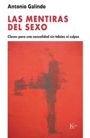 MENTIRAS DEL SEXO, LAS | 9788472457034 | GALINDO, ANTONIO | Llibreria Aqualata | Comprar libros en catalán y castellano online | Comprar libros Igualada