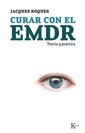 CURAR CON EL EMDR, TEORIA Y PRACTICA | 9788472457300 | ROQUES, JACQUES | Llibreria Aqualata | Comprar llibres en català i castellà online | Comprar llibres Igualada