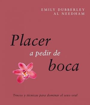 PLACER A PEDIR DE BOCA. TRUCOS Y TECNICAS PARA DOMINAR EL SE | 9788408088097 | DUBBERLEY, EMILY / NEEDHAM, AL | Llibreria Aqualata | Comprar libros en catalán y castellano online | Comprar libros Igualada