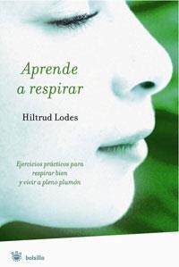 APRENDE A RESPIRAR (BOLSILLO) | 9788498670394 | LODES, HILTRUD | Llibreria Aqualata | Comprar libros en catalán y castellano online | Comprar libros Igualada