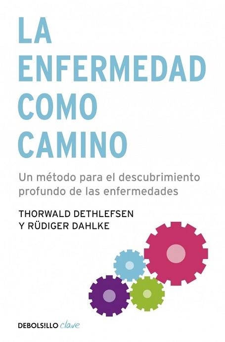 ENFERMEDAD COMO CAMINO, LA (CLAVE) | 9788499083551 | DETHLEFSEN, THORWALD / DAHLKE, RUDIGER | Llibreria Aqualata | Comprar libros en catalán y castellano online | Comprar libros Igualada