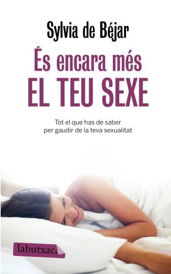 ES ENCARA MES EL TEU SEXE (LABUTXACA) | 9788499300368 | DE BEJAR, SYLVIA | Llibreria Aqualata | Comprar libros en catalán y castellano online | Comprar libros Igualada