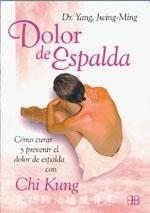 DOLOR DE ESPALDA. COMO CURAR Y PREVENIR EL DOLOR DE ESPALDA | 9788489897724 | JWING-MING, YANG | Llibreria Aqualata | Comprar libros en catalán y castellano online | Comprar libros Igualada