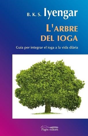 ARBRE DEL IOGA (ESPIRITUALITATS 12) | 9788497798297 | IYENGAR, B.K.S. | Llibreria Aqualata | Comprar libros en catalán y castellano online | Comprar libros Igualada