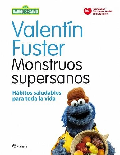 MONSTRUOS SUPERSANOS. HABITOS SALUDABLES PARA TODA LA VIDA | 9788408091622 | FUSTER, VALENTIN | Llibreria Aqualata | Comprar llibres en català i castellà online | Comprar llibres Igualada