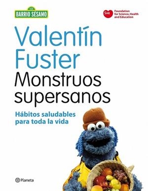 MONSTRUOS SUPERSANOS. HABITOS SALUDABLES PARA TODA LA VIDA | 9788408091622 | FUSTER, VALENTIN | Llibreria Aqualata | Comprar llibres en català i castellà online | Comprar llibres Igualada