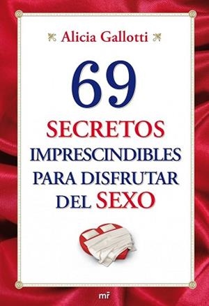 69 SECRETOS IMPRESCINDIBLES PARA DISFRUTAR DEL SEXO | 9788427036345 | GALLOTTI, ALICIA | Llibreria Aqualata | Comprar llibres en català i castellà online | Comprar llibres Igualada