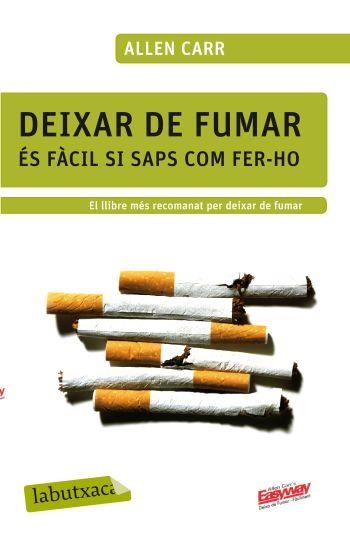 DEIXAR DE FUMAR ES FACIL SI SAPS COM FER-HO (LABUTXACA) | 9788499301594 | CARR, ALLEN | Llibreria Aqualata | Comprar libros en catalán y castellano online | Comprar libros Igualada
