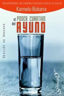 PODER CURATIVO DEL AYUNO, EL | 9788433021366 | BIZKARRA, KARMELO | Llibreria Aqualata | Comprar libros en catalán y castellano online | Comprar libros Igualada