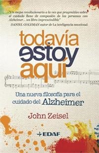 TODAVIA ESTOY AQUI. ALZHEIMER, UNA NUEVA FILOSOFIA | 9788441426757 | ZEISEL, JOHN | Llibreria Aqualata | Comprar libros en catalán y castellano online | Comprar libros Igualada