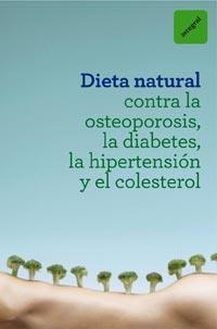 DIETA NATURAL CONTRA LA OSTEOPOROSIS, LA DIABETES, LA HIPERT | 9788492981632 | VARIOS | Llibreria Aqualata | Comprar libros en catalán y castellano online | Comprar libros Igualada