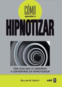 COMO APRENDER A HIPNOTIZAR | 9788441427877 | HEWITT, WILLIAM W | Llibreria Aqualata | Comprar libros en catalán y castellano online | Comprar libros Igualada