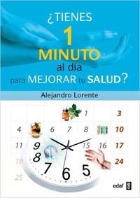 TIENES UN MINUTO AL DIA PARA MEJORAR LA SALUD | 9788441427815 | LORENTE, ALEJANDRO | Llibreria Aqualata | Comprar libros en catalán y castellano online | Comprar libros Igualada