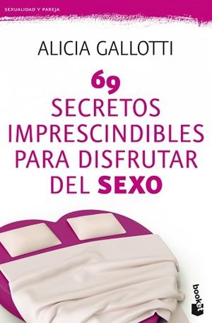 69 SECRETOS IMPRESCINDIBLES PARA DISFRUTAR DEL SEXO (BOOKET PRACTICOS) | 9788427037786 | GALLOTTI, ALICIA | Llibreria Aqualata | Comprar llibres en català i castellà online | Comprar llibres Igualada