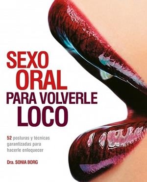 SEXO ORAL PARA VOLVERLE LOCO | 9788425346293 | BORG, SONIA | Llibreria Aqualata | Comprar libros en catalán y castellano online | Comprar libros Igualada