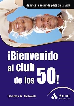 BIENVENIDO AL CLUB DE LOS 50 | 9788497353892 | SCHWAB, CHARLES R | Llibreria Aqualata | Comprar libros en catalán y castellano online | Comprar libros Igualada