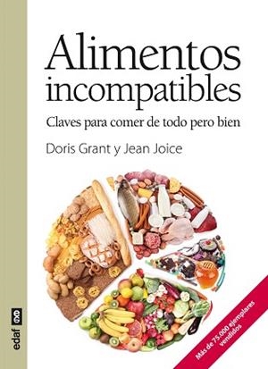 ALIMENTOS INCOMPATIBLES. CLAVES PARA COMER DE TODO PERO BIEN | 9788441428478 | GRANT, DORIS / JOICE, JEAN | Llibreria Aqualata | Comprar libros en catalán y castellano online | Comprar libros Igualada