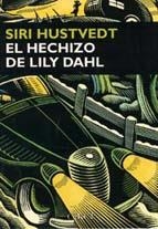 HECHIZO DE LILY DAHL, EL | 9788477651369 | HUSTVEDT, SIRI | Llibreria Aqualata | Comprar libros en catalán y castellano online | Comprar libros Igualada