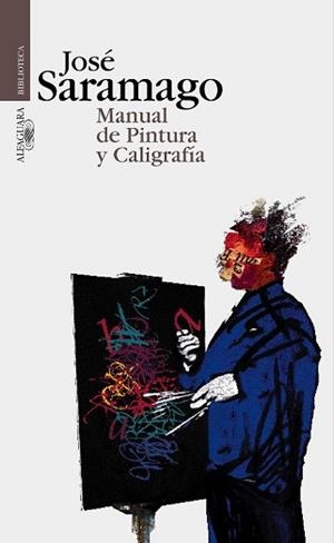 MANUAL DE PINTURA Y CALIGRAFIA (BIB. JOSE SARAMAGO) | 9788420484396 | SARAMAGO, JOSE | Llibreria Aqualata | Comprar llibres en català i castellà online | Comprar llibres Igualada