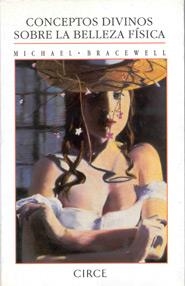 CONCEPTOS DIVINOS SOBRE LA BELLEZA FISICA (NARRATIVA) | 9788477650386 | BRACEWELL, MICHAEL | Llibreria Aqualata | Comprar libros en catalán y castellano online | Comprar libros Igualada