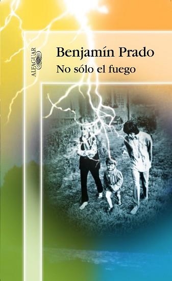 NO SOLO EL FUEGO | 9788420478593 | PRADO, BENJAMIN | Llibreria Aqualata | Comprar libros en catalán y castellano online | Comprar libros Igualada