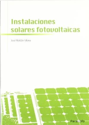 INSTALACIONES SOLARES FOTOVOLTAICAS | 9788428332033 | ROLDAN VILORIA, JOSÉ | Llibreria Aqualata | Comprar libros en catalán y castellano online | Comprar libros Igualada